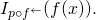 I_{p \circ f^\leftarrow}(f(x)).