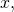 x,