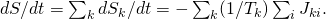 dS/dt = \sum_k dS_k/dt = -\sum_k (1/T_k) \sum_i J_{ki}.