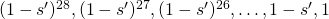 (1-s')^{28}, (1-s')^{27}, (1-s')^{26}, \dots, 1-s', 1