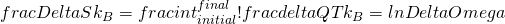 frac{Delta S}{k_{B}}=frac{int_{initial}^{final} ! frac{delta Q}{T}}{k_{B}} =  ln Delta Omega
