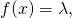 f(x) = \lambda,