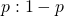 p : 1-p