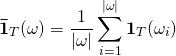 \[\mathbf{\bar{1}}_T(\omega) = \frac{1}{|\omega|} \sum_{i=1}^{|\omega|} \mathbf{1}_T(\omega_i)\]