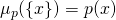 \mu_p(\{x\}) = p(x)