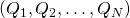(Q_1, Q_2, \ldots, Q_N)