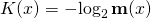 K(x) = -\!\log_2 \mathbf{m}(x)