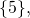 \{5\},