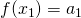 f(x_1) = a_1