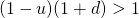 (1-u)(1+d) > 1