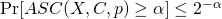 \Pr[ASC(X, C, p) \geq \alpha] \leq 2^{-\alpha}