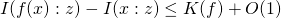 \[I(f(x) : z) - I(x : z) \leq K(f) + O(1)\]