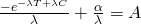 \frac{-e^{-\lambda T + \lambda C}}{\lambda}+\frac{\alpha}{\lambda} = A