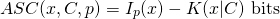 \[ASC(x, C, p) = I_p(x) - K(x|C) \text{ bits} \]