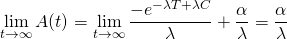 \displaystyle \lim_{t\to\infty} A(t) = \lim_{t\to\infty} \frac{-e^{-\lambda T + \lambda C}}{\lambda}+\frac{\alpha}{\lambda} = \frac{\alpha}{\lambda}