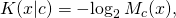 K(x|c) = -\!\log_2 M_c(x),