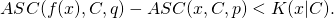 \[ASC(f(x), C, q) - ASC(x, C, p) < K(x|C).\]