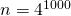 n = 4^{1000}