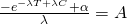 \frac{-e^{-\lambda T + \lambda C}+\alpha}{\lambda} = A