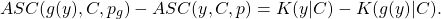 \[ASC(g(y), C, p_g) - ASC(y, C, p) = K(y | C) - K(g(y) | C).\]