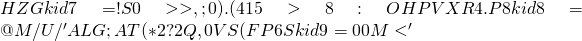 #HZG     kid 7=!S0>>,;0).(4 15>8:OHPVXR4.P8     kid 8=@M/U/'ALG;AT&(*2?2Q,0VS(FP6S     kid 9=00M<'%F(+*ZOZ0?6*