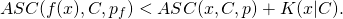\begin{align*} ASC(f(x), C, p_f) & < ASC(x, C, p) + K(x|C). \\ \end{align*}