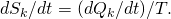 dS_k/dt = (dQ_k/dt)/T.