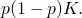 p (1-p) K.