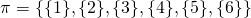 \[\pi = \{  \{1\},  \{2\},  \{3\},  \{4\},  \{5\},  \{6\} \}\]
