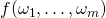 f(\omega_1, \dotsc, \omega_m)