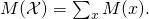 M(\mathcal{X}) = \sum_x M(x).