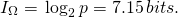 \[I_{\Omega} = − \log_2 p = 7.15\,bits.\]