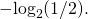 -\!\log_2(1/2).