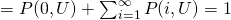 =\large \large P(0,U) + \sum_{i=1}^{\infty}P(i,U) = 1