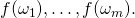 f(\omega_1), \dotsc, f(\omega_m).