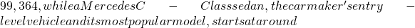 99,364, while a Mercedes C-Class sedan, the carmaker's entry-level vehicle and its most popular model, starts at around