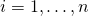 i = 1, \dotsc, n