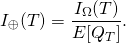 \[I_\oplus(T) = \frac{I_\Omega(T)}{E[Q_T]}.\]