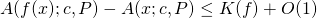 \[A(f(x); c, P) - A(x; c, P) \leq K(f) + O(1) \]