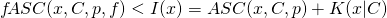 \begin{align*} f\!ASC(x, C, p, f) & < I(x) = ASC(x, C, p) + K(x|C) \end{align*}