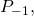 P_{-1},
