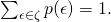 \sum_{\epsilon\in \zeta} p(\epsilon ) =1.