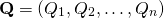 \[\mathbf{Q} = (Q_1, Q_2, \ldots, Q_n)\]