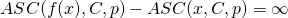 \[ASC(f(x), C, p) - ASC(x, C, p) = \infty\]