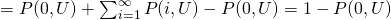 =\large  \large P(0,U) + \sum_{i=1}^{\infty}P(i,U) -P(0,U) = 1 - P(0,U)