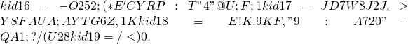 %@J!U)>= RL4Q %"                                                                                                                     kid 16=-O252;(*E'CYRP& :T"4"@U&;F;1                                                                                                                     kid 17=JD7W8J2J.>YSFAUA; AYTG6Z,1&K                                                                                                                     kid 18= E!K.9KF,"9:A720"-QA1;?/(U28                                                                                                                     kid 19=/<)0&.
