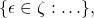 \{\epsilon \in \zeta : \ldots\},