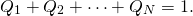 \[Q_1 + Q_2 + \cdots + Q_N = 1.\]