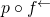 p \circ f^\leftarrow