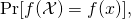 \Pr[f(\mathcal{X}) = f(x)],